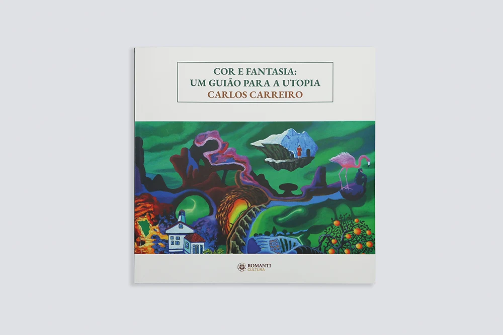 ''Cor de Fantasia: Um guião para a utopia'' de Carlos Carreiro